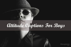Attitude Captions For Boys