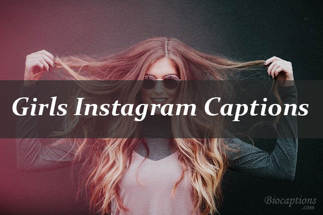 500+ Instagram Captions For Girls 2021 [Best, Funny, Inspiring]