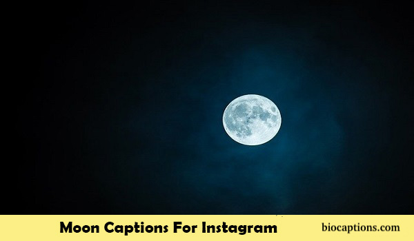 200+ Unique Moon Captions for Instagram [2022] & Quotes