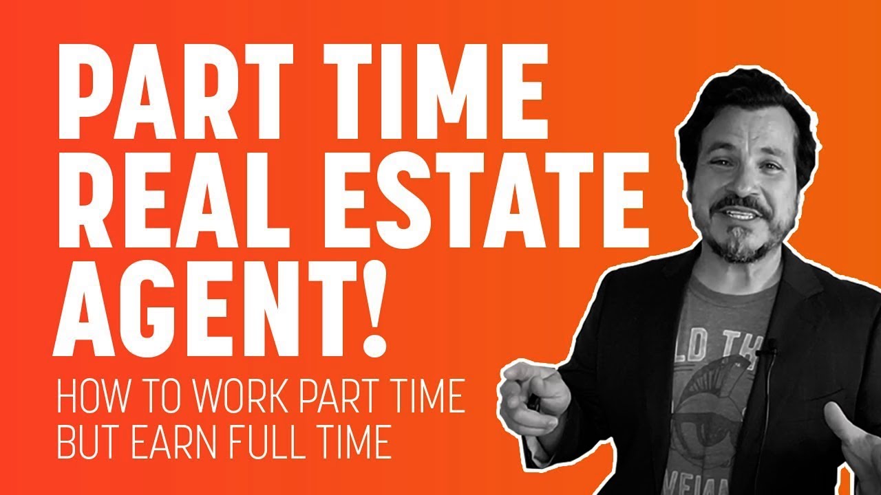 Part Time Real Estate Agent | How to Become?